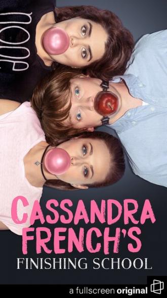 Cassandra French's Finishing School (сериал 2017)