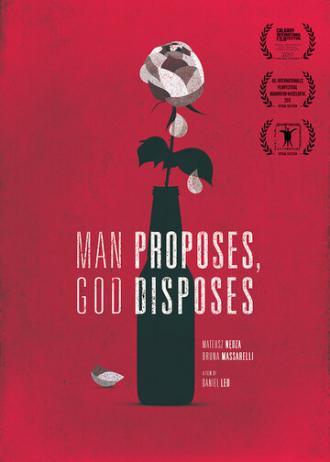 Man Proposes, God Disposes
