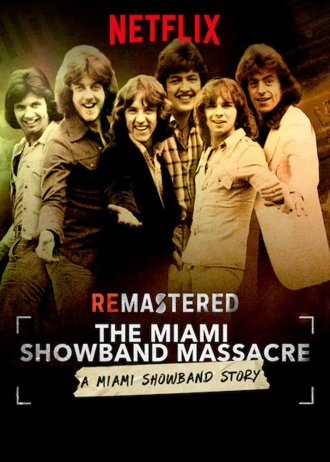 ReMastered: The Miami Showband Massacre (фильм 2019)