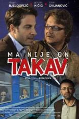 Ma nije on takav (2010)