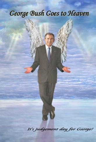 George Bush Goes to Heaven (фильм 2006)