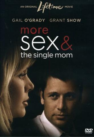 More Sex & the Single Mom (фильм 2005)