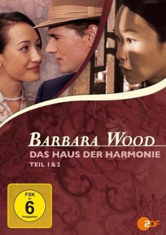 Barbara Wood - Das Haus der Harmonie (фильм 2005)