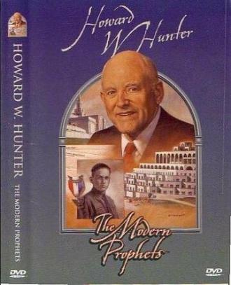 Howard W. Hunter: Modern Day Prophet