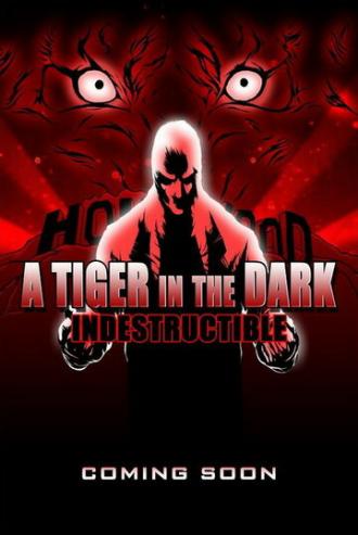 Тигр в темноте: Декаданс, Часть 2 — Неразрушимый (фильм 2013)
