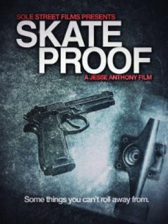 Skate Proof (фильм 2012)