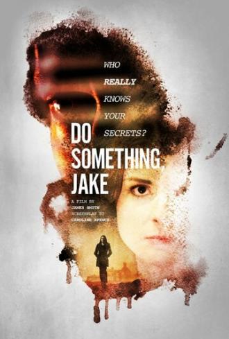 Do Something, Jake (фильм 2018)