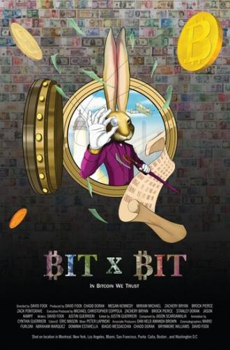 BIT X BIT: In Bitcoin We Trust (фильм 2018)