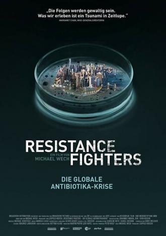 Resistance Fighters - Die globale Antibiotikakrise (фильм 2019)