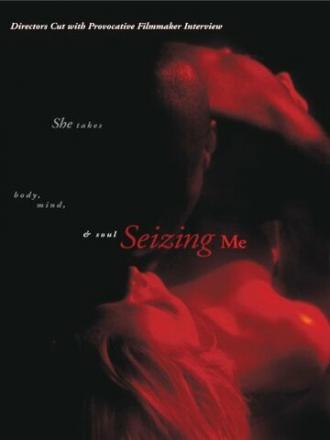 Seizing Me (фильм 2003)
