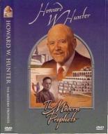 Howard W. Hunter: Modern Day Prophet 2004