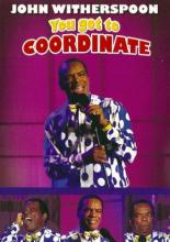 John Witherspoon: You Got to Coordinate 2008
