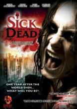 Sick and the Dead 2009