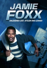 Jamie Foxx Unleashed: Lost, Stolen and Leaked! 2003