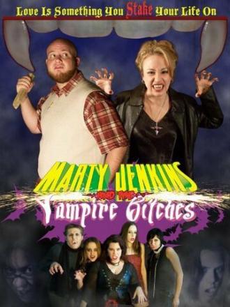 Marty Jenkins and the Vampire Bitches (фильм 2006)