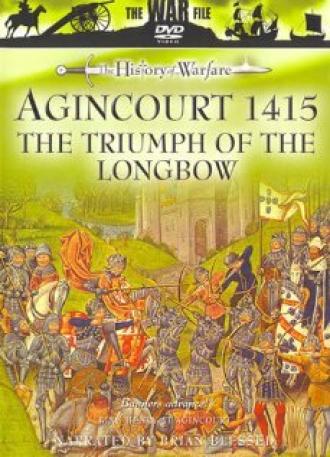 Agincourt 1415: The Triumph of the Longbow