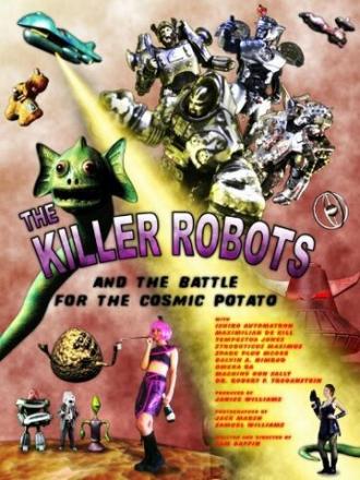 The Killer Robots and the Battle for the Cosmic Potato (фильм 2009)