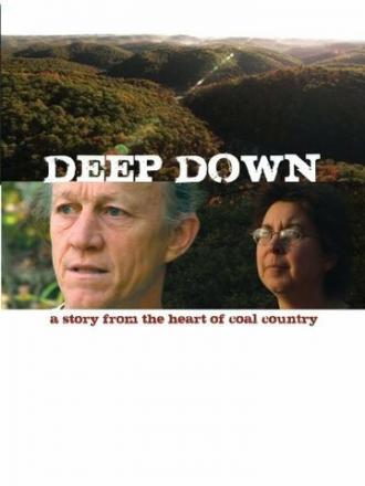 Deep Down: A Story from the Heart of Coal Country (фильм 2010)