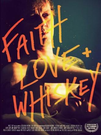 Faith, Love + Whiskey (фильм 2012)