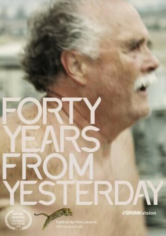 Forty Years from Yesterday (фильм 2013)