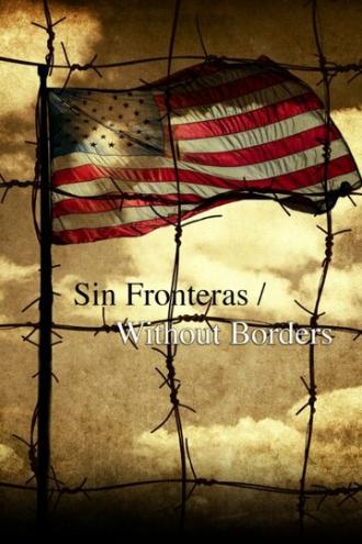 Sin Fronteras/Without Borders (фильм 2014)