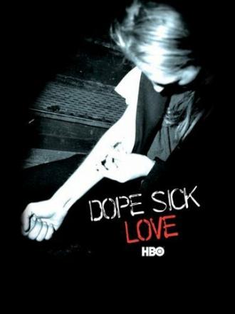Dope Sick Love (фильм 2005)