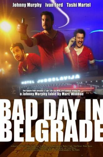 Bad Day in Belgrade (фильм 2017)