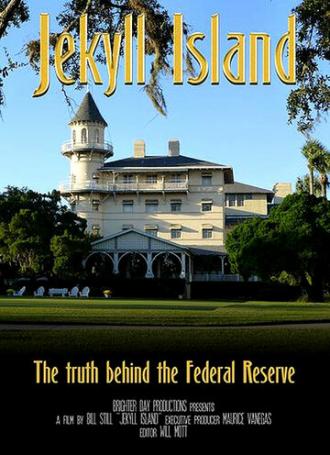 Jekyll Island, The Truth Behind The Federal Reserve (фильм 2013)