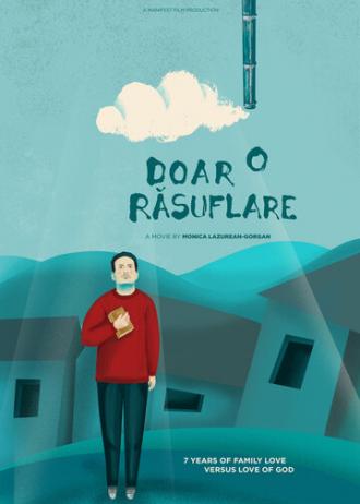 Doar o rãsuflare (фильм 2016)