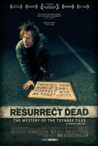 Resurrect Dead: The Mystery of the Toynbee Tiles (фильм 2011)