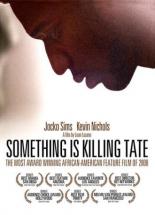Something Is Killing Tate 2008