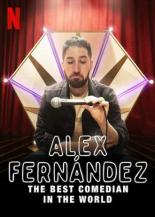 Alex Fernández: El mejor comediante del mundo (2020)