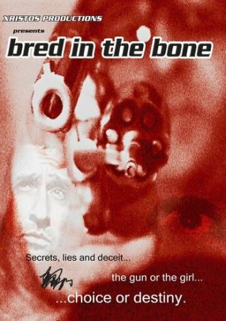 Bred in the Bone (фильм 2006)