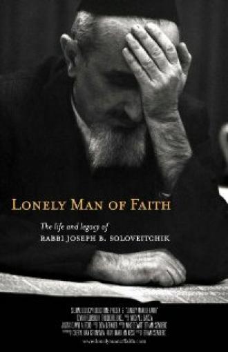 Lonely Man of Faith: The Life and Legacy of Rabbi Joseph B. Soloveitchik