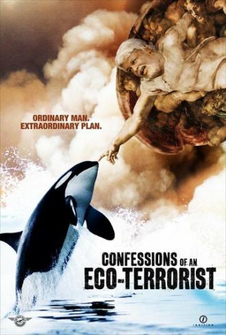 Confessions of an Eco-Terrorist (фильм 2010)