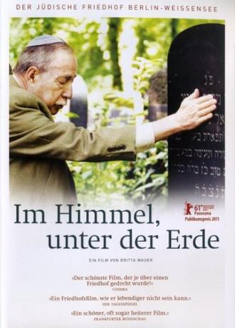 Im Himmel, unter der Erde - Der jüdische Friedhof Weißensee (фильм 2011)