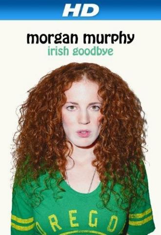 Morgan Murphy: Irish Goodbye (фильм 2014)
