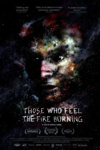 Those Who Feel the Fire Burning (фильм 2014)