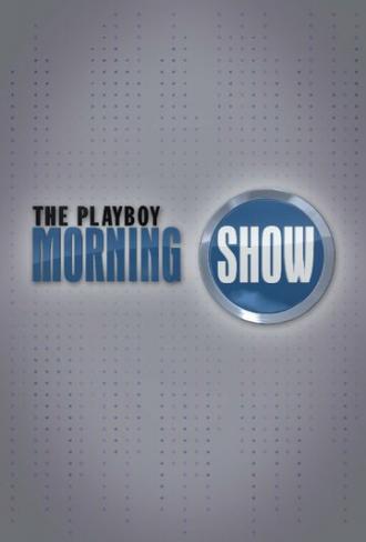 The Playboy Morning Show (сериал 2010)