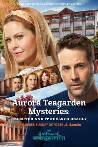 Aurora Teagarden Mysteries: Reunited and it Feels So Deadly (фильм 2020)
