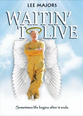 Waitin' to Live (фильм 2006)