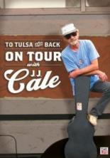 To Tulsa and Back: On Tour with J.J. Cale 2005