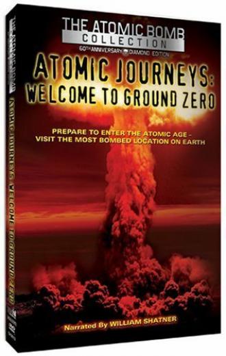 Atomic Journeys: Welcome to Ground Zero (фильм 1999)