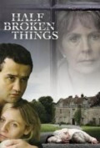 Half Broken Things (фильм 2007)