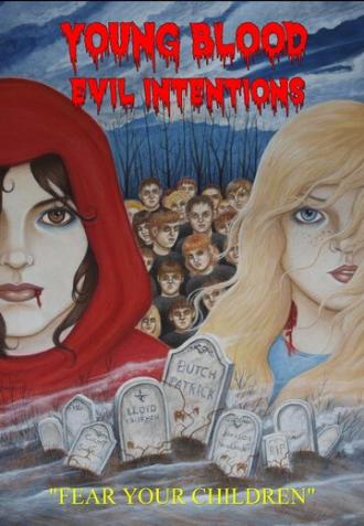 Young Blood: Evil Intentions (фильм 2012)