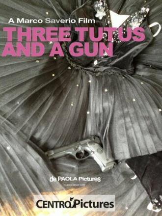 Three Tutus and a Gun (фильм 2014)