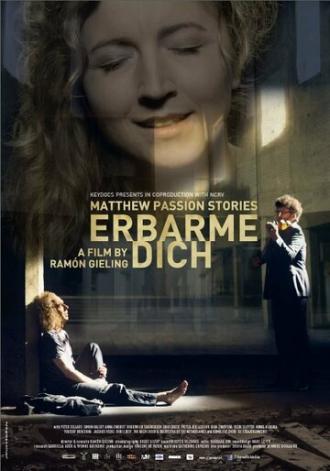 Erbarme dich - Matthäus Passion Stories (фильм 2015)