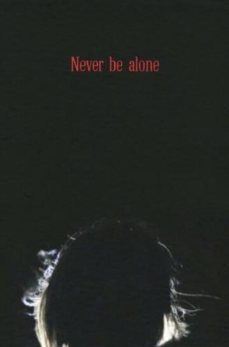 Never Be Alone (фильм 2015)