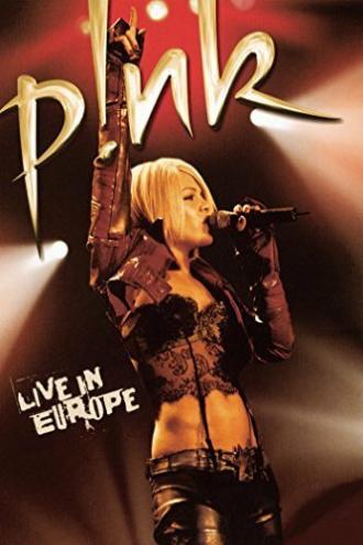 P!Nk: Live in Europe (фильм 2006)