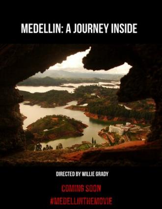 Medellin: A Journey Inside (фильм 2016)